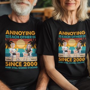 Annoying Each Other Since & Still Going Strong - Personalized Couple Matching Shirts