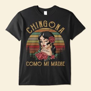 Chingona Como Mi Madre  - PersonalizedOne Size Shirt - Hispanic Month Gift For Hispanics & Latinos