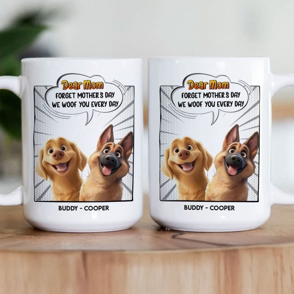 New-Version-Forget-Mothers-Day-We-Woof-You-Every-Day-Personalized-Mug_2.jpg