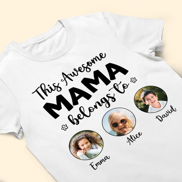 This-Awesome-Mama-Belongs-To-Personalized-Photo-Shirt_4.jpg
